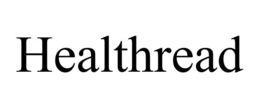 HEALTHREAD trademark