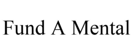 FUND A MENTAL trademark