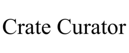 CRATE CURATOR trademark