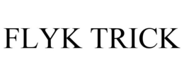 FLYK TRICK trademark