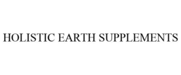 HOLISTIC EARTH SUPPLEMENTS trademark