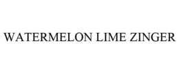 WATERMELON LIME ZINGER trademark