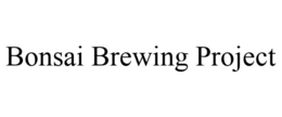BONSAI BREWING PROJECT trademark