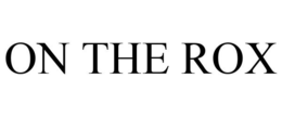 ON THE ROX trademark
