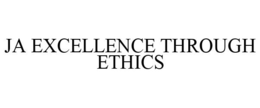 JA EXCELLENCE THROUGH ETHICS trademark
