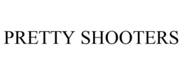 PRETTY SHOOTERS trademark