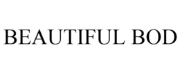 BEAUTIFUL BOD trademark