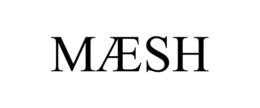MÆSH trademark