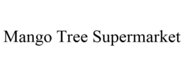MANGO TREE SUPERMARKET trademark