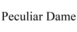 PECULIAR DAME trademark