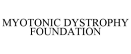 MYOTONIC DYSTROPHY FOUNDATION trademark