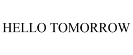 HELLO TOMORROW trademark
