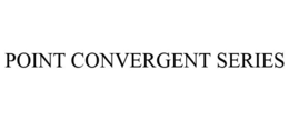 POINT CONVERGENT SERIES trademark