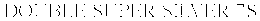 DOUBLE SUPER SILVER 7S trademark