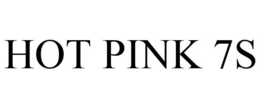 HOT PINK 7S trademark