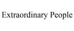 EXTRAORDINARY PEOPLE trademark