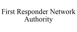FIRST RESPONDER NETWORK AUTHORITY trademark