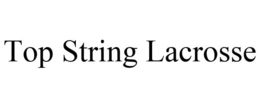 TOP STRING LACROSSE trademark