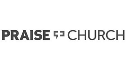 PRAISE CHURCH trademark