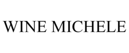 WINE MICHELE trademark