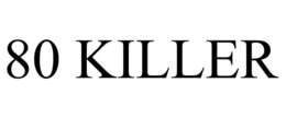 80 KILLER trademark