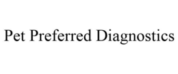 PET PREFERRED DIAGNOSTICS trademark
