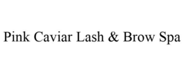 PINK CAVIAR LASH & BROW SPA trademark