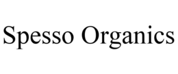 SPESSO ORGANICS trademark