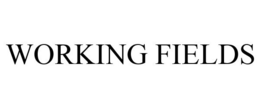 WORKING FIELDS trademark