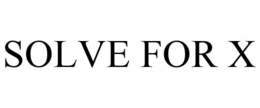 SOLVE FOR X trademark