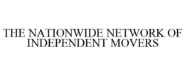 THE NATIONWIDE NETWORK OF INDEPENDENT MOVERS trademark