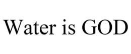 WATER IS GOD trademark