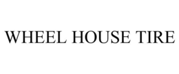 WHEEL HOUSE TIRE trademark