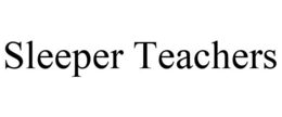 SLEEPER TEACHERS trademark
