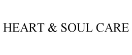 HEART & SOUL CARE trademark