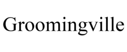 GROOMINGVILLE trademark