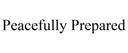 PEACEFULLY PREPARED trademark