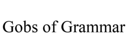 GOBS OF GRAMMAR trademark