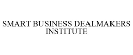 SMART BUSINESS DEALMAKERS INSTITUTE trademark
