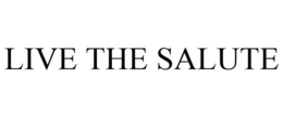 LIVE THE SALUTE trademark