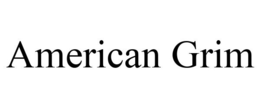 AMERICAN GRIM trademark