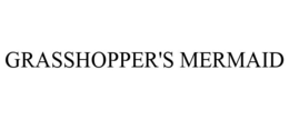 GRASSHOPPER'S MERMAID trademark