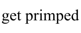 GET PRIMPED trademark