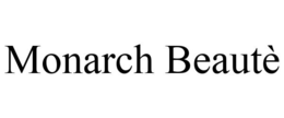 MONARCH BEAUTÈ trademark