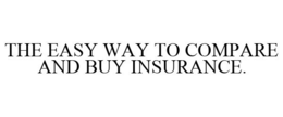 THE EASY WAY TO COMPARE AND BUY INSURANCE. trademark