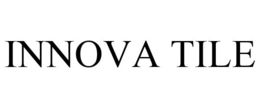 INNOVA TILE trademark