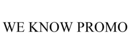 WE KNOW PROMO trademark