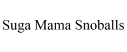 SUGA MAMA SNOBALLS trademark