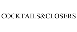 COCKTAILS&CLOSERS trademark