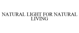 NATURAL LIGHT FOR NATURAL LIVING trademark